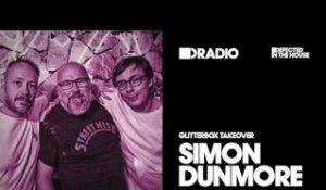Defected In The House Radio Glitterbox Takeover with Simon Dunmore 18.07.16 Guest Mix Basement Jaxx