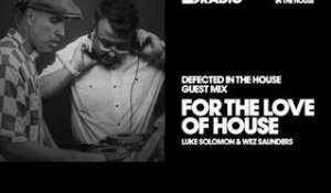 Defected In The House Radio Show 21.10.16 Guest Mix For The Love Of House