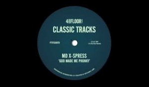 MD X-Spress ‘God Made Me Phunky’ (Original Mix)