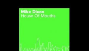 Mike Dixon 'House Of Mouths' (Tech Dub)