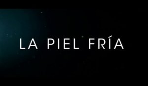 LA PIEL FRIA (2017) Trailer - SPANISH