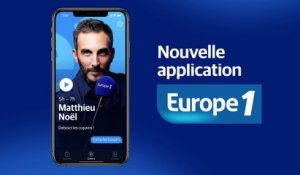 Découvrez la nouvelle application mobile Europe 1