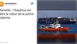 L’Aquarius mis sous séquestre à Marseille sur demande de la justice italienne