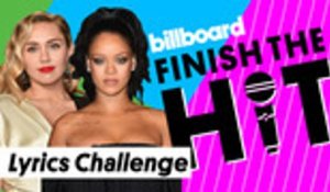 Finish The Hit: Miley Cyrus & Rihanna Breakup Songs Lyrics Challenge | Billboard