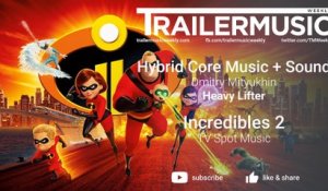 Incredibles 2 - TV Spot Music - Hybrid Core Music + Sound - Heavy Lifter