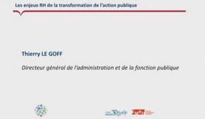 Introduction par T. Le Goff, DGAFP de la journée EMRH du 17 mai 2018 : Les enjeux RH de la transformation de l’Action publique