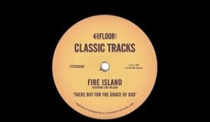 Fire Island feat. Love Nelson ‘There But For The Grace of God’ (The X Pressive Superdub Pt. 1,2&3)