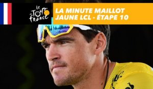 La minute Maillot Jaune LCL - Étape 10 - Tour de France 2018