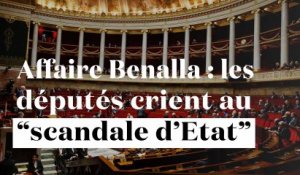 "Scandale d'Etat" : l'opposition réclame des comptes sur l'affaire Benalla