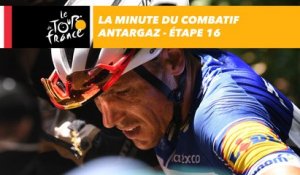 La minute du combatif Antargaz - Étape 16 - Tour de France 2018