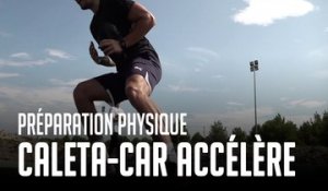 Préparation physique I Caleta Car accélère