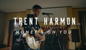 Trent Harmon - Money's On You