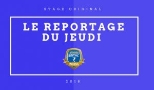 STAGE ESTAC ORIGINAL 6 - LE REPORTAGE DU JEUDI