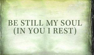 Kari Jobe - Be Still My Soul (In You I Rest)