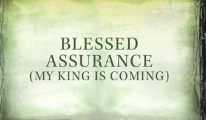 Matthew West - Blessed Assurance (My King Is Coming)