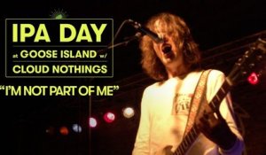 Cloud Nothings Perform “I'm Not Part Of Me” | Goose Island IPA Day