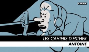 LES CAHIERS D'ESTHER - Episode 3 : Antoine