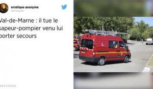 Val-de-Marne : un pompier tué par un déséquilibré lors d'une intervention.