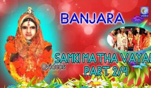 SAMKI MATHA VAYAR BANJARA BHAJAN PART 2/4 NEW QVIDEOS