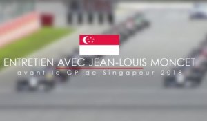 Entretien avec Jean-Louis Moncet avant le Grand Prix de Singapour 2018