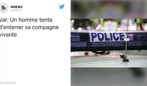 Var. Jugé pour avoir tenté d’enterrer sa compagne vivante.