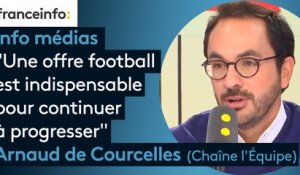Chaîne L'Équipe : "Une offre football est indispensable pour continuer à progresser"