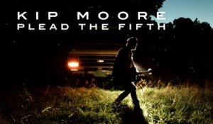 Kip Moore - Plead The Fifth (Acoustic / Audio)