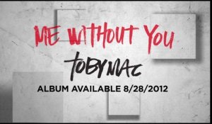 TobyMac - Me Without You