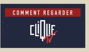 Comment regarder la nouvelle chaîne de télévision Clique TV ?