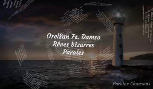 OrelSan - Rêves bizarres Ft. Damso (Paroles)