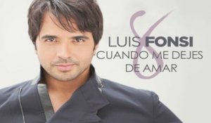 Luis Fonsi - Cuando Me Dejes De Amar