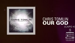 Chris Tomlin - Our God (Lyrics And Chords)