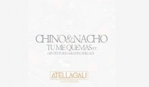 Chino & Nacho - Tu Me Quemas