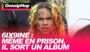 6ix9ine : Même en prison, il sort un album