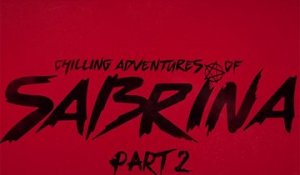 Chilling Adventures of Sabrina - Teaser partie 2