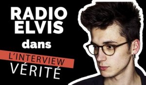 L'interview Vérité avec le chanteur de Radio Elvis