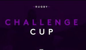 Challenge Cup - La Rochelle / Bristol Bears - Bande annonce