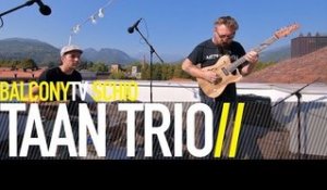 TAAN TRIO - TREVOR (BalconyTV)