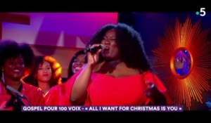 « All I want for Christmas is You » (live) Gospel pour 100 voix – C à Vous – 01/01/2019