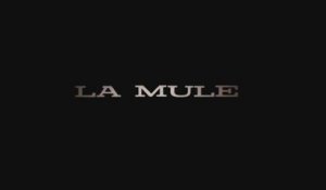 LA MULE (2018) Bande Annonce VF - HD