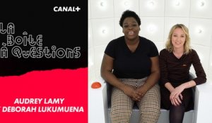 La Boîte à Questions de Audrey Lamy et Déborah Lukumuena – 09/01/2019