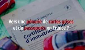 Vers une pénurie de cartes grises et de passeports en France ?