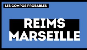 Reims-OM : les compos probables