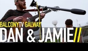 DAN & JAMIE - YOU'LL KNOW HOW (BalconyTV)