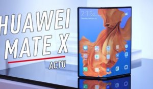 On a vu le Mate X, le premier smartphone pliable de Huawei !
