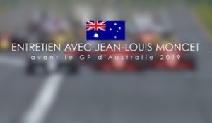 Entretien avec Jean-Louis Moncet avant le Grand Prix d'Australie 2019