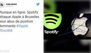 Musique en ligne. Spotify attaque Apple à Bruxelles pour abus de position dominante