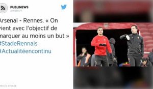 Arsenal - Rennes. « On vient avec l'objectif de marquer au moins un but »