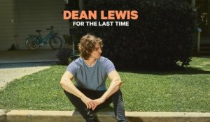 Dean Lewis - For The Last Time