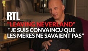 "Leaving Neverland" : "Je suis 100% convaincu que les mères ne savaient pas", dit Dan Reed